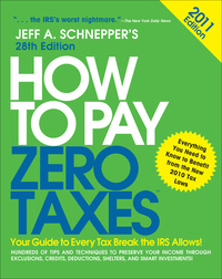 Cover image: How to Pay Zero Taxes 2011: Your Guide to Every Tax Break the IRS Allows! 1st edition 9780071746588