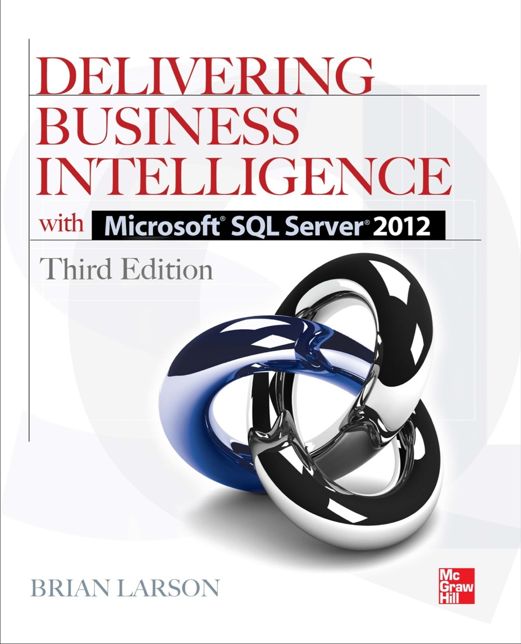 Delivering Business Intelligence with Microsoft SQL Server 2012 3/E 3rd Edition