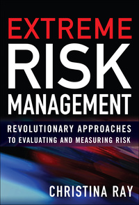 Cover image: Extreme Risk Management: Revolutionary Approaches to Evaluating and Measuring Risk 1st edition 9780071700597
