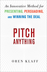 Omslagafbeelding: Pitch Anything: An Innovative Method for Presenting, Persuading, and Winning the Deal 1st edition 9780071752855
