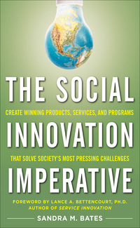 Imagen de portada: The Social Innovation Imperative: Create Winning Products, Services, and Programs that Solve Society's Most Pressing Challenges 1st edition 9780071754996