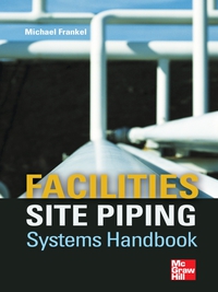 صورة الغلاف: Facilities Site Piping Systems Handbook 1st edition 9780071760270