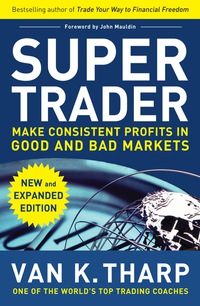 表紙画像: Super Trader, Expanded Edition: Make Consistent Profits in Good and Bad Markets 2nd edition 9780071749084
