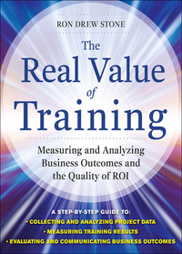 Imagen de portada: The Real Value of Training: Measuring and Analyzing Business Outcomes and the Quality of ROI 1st edition 9780071759977