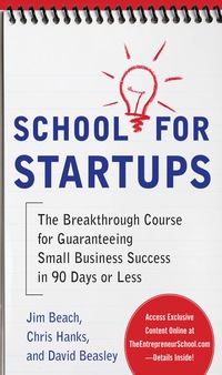 Cover image: School for Startups: The Breakthrough Course for Guaranteeing Small Business Success in 90 Days or Less 1st edition 9780071753937