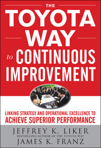 Cover image: The Toyota Way to Continuous Improvement:  Linking Strategy and Operational Excellence to Achieve Superior Performance 1st edition 9780071477468