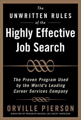 Titelbild: The Unwritten Rules of the Highly Effective Job Search: The Proven Program Used by the World’s Leading Career Services Company 1st edition 9780071464048