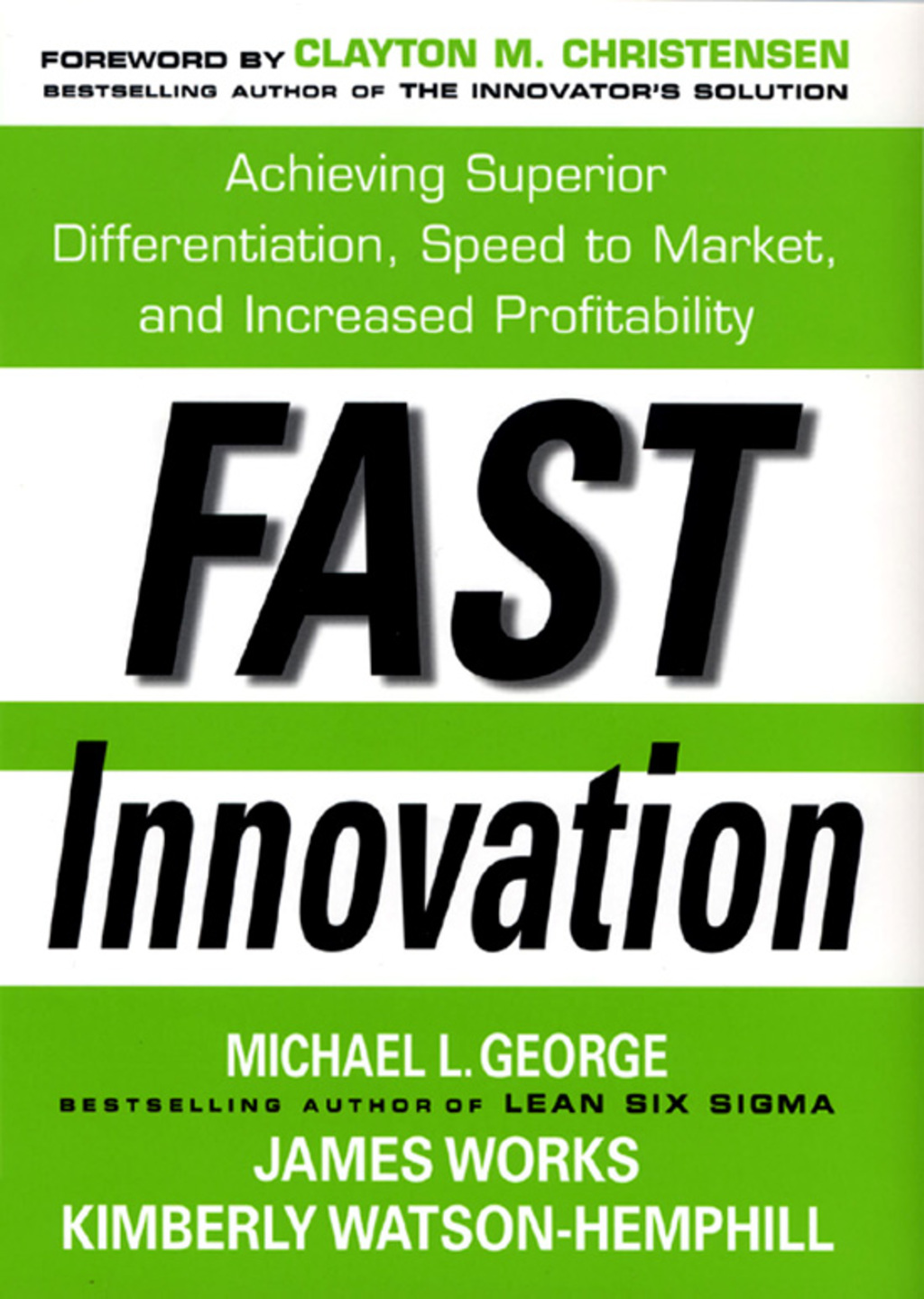 Fast Innovation: Achieving Superior Differentiation, Speed to Market, and Increased Profitability Achieving Superior Differentiation, Speed to Market, and Increased Profitability 1st Edition