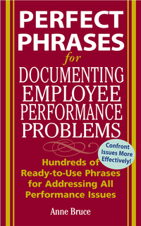 صورة الغلاف: Perfect Phrases for Documenting Employee Performance Problems 1st edition 9780071454070
