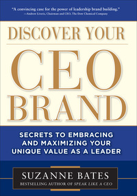 Cover image: Discover Your CEO Brand: Secrets to Embracing and Maximizing Your Unique Value as a Leader 1st edition 9780071762861