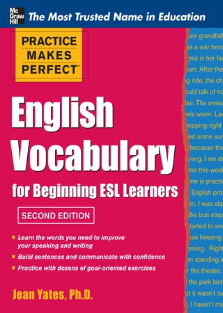 Cover image: Practice Makes Perfect English Vocabulary for Beginning ESL Learners 2nd edition 9780071763035