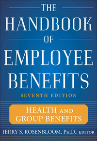 Cover image: The Handbook of Employee Benefits: Health and Group Benefits 7th edition 9780071745987