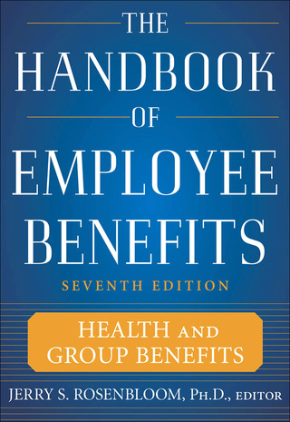 Cover image: The Handbook of Employee Benefits: Health and Group Benefits 7th edition 9780071745987