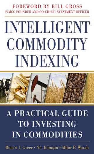 Cover image: Intelligent Commodity Indexing: A Practical Guide to Investing in Commodities 1st edition 9780071763141