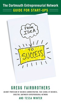 Imagen de portada: From Idea to Success: The Dartmouth Entrepreneurial Network Guide for Start-Ups 1st edition 9780071760799