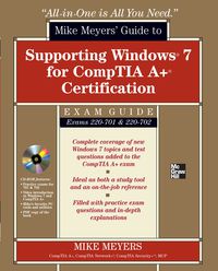 Cover image: Mike Meyers' Guide to Supporting Windows 7 for CompTIA A+ Certification (Exams 701 & 702) 1st edition 9780071763929