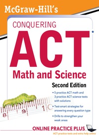 صورة الغلاف: McGraw-Hill's Conquering the ACT Math and Science, 2nd Edition 2nd edition 9780071764162