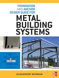 Cover image: Foundation and Anchor Design Guide for Metal Building Systems 1st edition 9780071766357