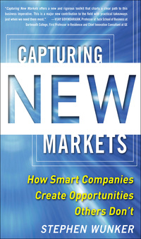Cover image: Capturing New Markets: How Smart Companies Create Opportunities Others Don’t 1st edition 9780071825955