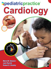 صورة الغلاف: Pediatric Practice Cardiology 1st edition 9780071763202