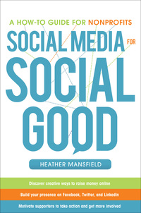Omslagafbeelding: Social Media for Social Good: A How-to Guide for Nonprofits 1st edition 9780071770811