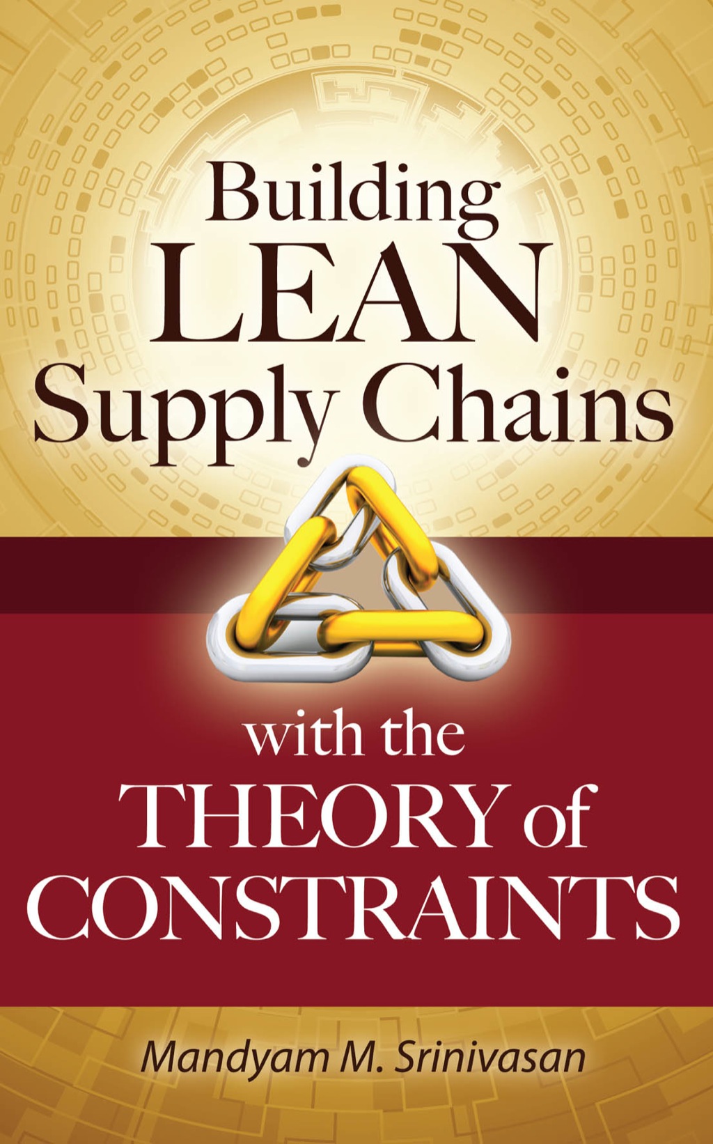 Building Lean Supply Chains with the Theory of Constraints 1st Edition