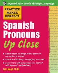 Cover image: Practice Makes Perfect Spanish Pronouns Up Close 1st edition 9780071492249