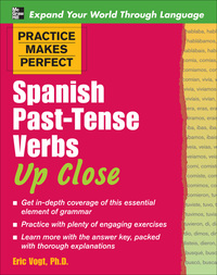 Cover image: Practice Makes Perfect: Spanish Past-Tense Verbs Up Close 1st edition 9780071492263