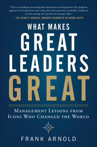 صورة الغلاف: What Makes Great Leaders Great: Management Lessons from Icons Who Changed the World 1st edition 9780071770514