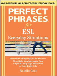 صورة الغلاف: Perfect Phrases for ESL Everyday Situations 1st edition 9780071770286