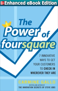 Cover image: The Power of foursquare:  7 Innovative Ways to Get Your Customers to Check In Wherever They Are 1st edition 9780071773171