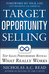 Cover image: Target Opportunity Selling:  Top Sales Performers Reveal What Really Works 1st edition 9780071773072
