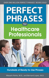 صورة الغلاف: Perfect Phrases for Healthcare Professionals: Hundreds of Ready-to-Use Phrases 1st edition 9780071768337