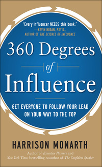表紙画像: 360 Degrees of Influence: Get Everyone to Follow Your Lead on Your Way to the Top 1st edition 9780071773553