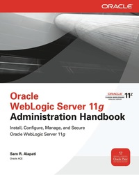 Cover image: Oracle WebLogic Server 11g Administration Handbook 1st edition 9780071774253
