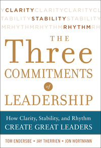 Imagen de portada: Three Commitments of Leadership:  How Clarity, Stability, and Rhythm Create Great Leaders 1st edition 9780071774598