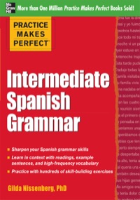 Cover image: Practice Makes Perfect: Intermediate Spanish Grammar 1st edition 9780071775403