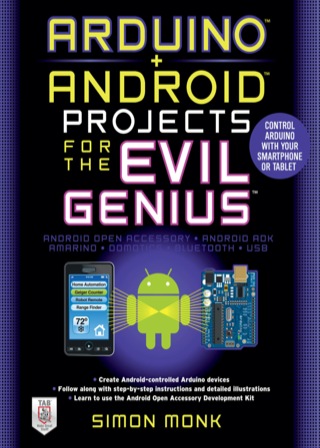 Cover image: Arduino + Android Projects for the Evil Genius: Control Arduino with Your Smartphone or Tablet 1st edition 9780071775960