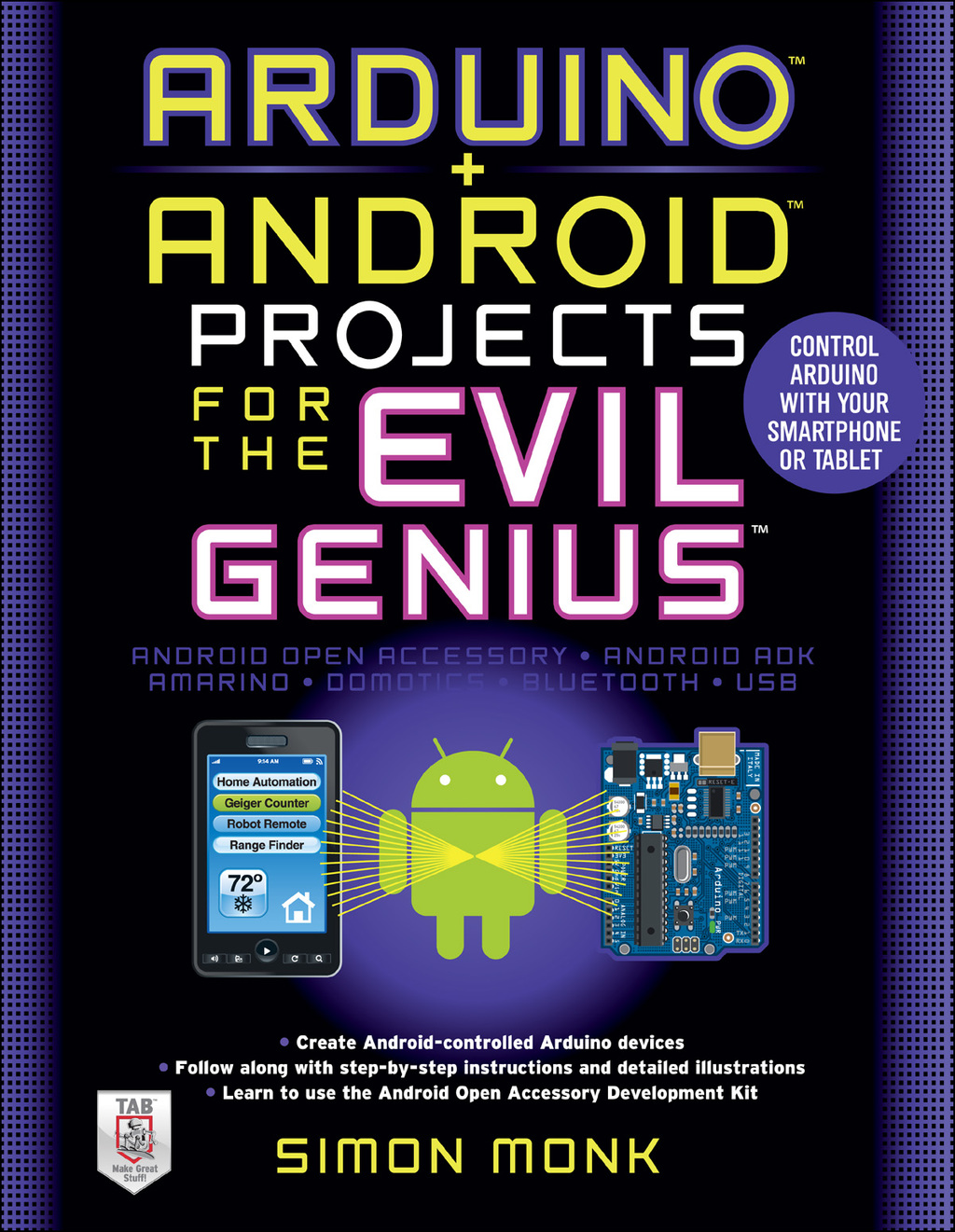 Arduino + Android Projects for the Evil Genius: Control Arduino with Your Smartphone or Tablet 1st Edition
