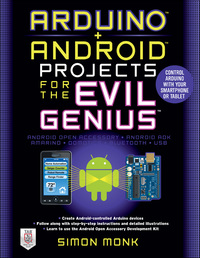 Imagen de portada: Arduino + Android Projects for the Evil Genius: Control Arduino with Your Smartphone or Tablet 1st edition 9780071775960