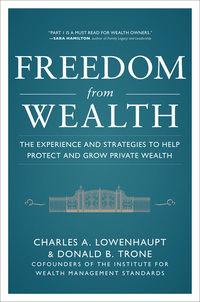 Cover image: Freedom from Wealth: The Experience and Strategies to Help Protect and Grow Private Wealth 1st edition 9780071777636