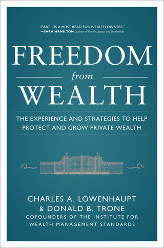 Titelbild: Freedom from Wealth: The Experience and Strategies to Help Protect and Grow Private Wealth 1st edition 9780071777636