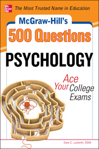 Cover image: McGraw-Hill's 500 Psychology Questions: Ace Your College Exams 1st edition 9780071780360