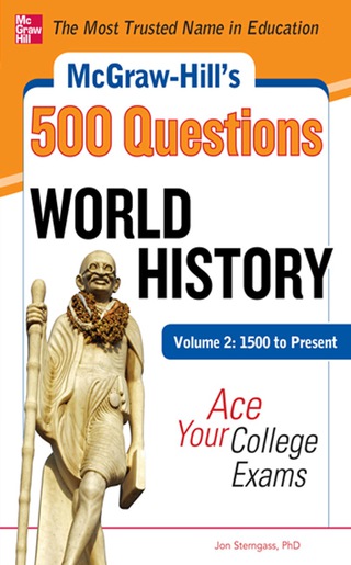 Cover image: McGraw-Hill's 500 World History Questions, Volume 2: 1500 to Present: Ace Your College Exams 1st edition 9780071780629