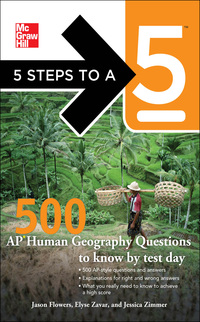 表紙画像: 5 Steps to a 5 500 AP Human Geography Questions to Know by Test Day 1st edition 9780071780766