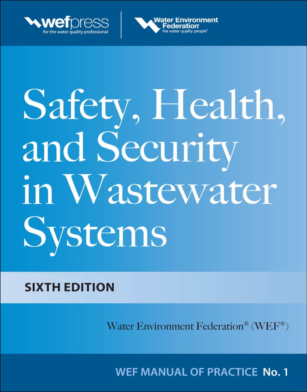 Safety Health and Security in Wastewater Systems, MOP 1 6th Edition
