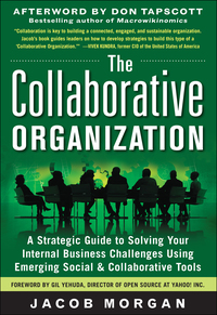 Imagen de portada: The Collaborative Organization: A Strategic Guide to Solving Your Internal Business Challenges Using Emerging Social and Collaborative Tools 1st edition 9780071782302