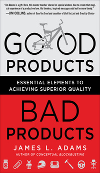 صورة الغلاف: Good Products, Bad Products: Essential Elements to Achieving Superior Quality 1st edition 9780071782401