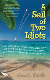 صورة الغلاف: A Sail of Two Idiots: 100+ Lessons and Laughs from a Non-Sailor  Who Quit the Rat Race, Took the Helm, and Sailed to a New Life in the Caribbean 1st edition 9780071779845