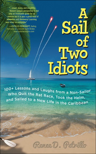 Cover image: A Sail of Two Idiots: 100+ Lessons and Laughs from a Non-Sailor  Who Quit the Rat Race, Took the Helm, and Sailed to a New Life in the Caribbean 1st edition 9780071779845